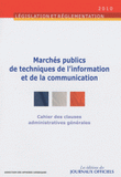 Cahier des clauses administratives générales applicables aux marchés publics de techniques de l'information et de la communication