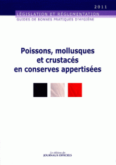 Guide des bonnes pratiques d'hygiène et d'application des principes HACCP des poissons, mollusques et crustacés en conserves appertisées