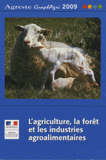 L'agriculture, la forêt et les industries agroalimentaires
édition 2009