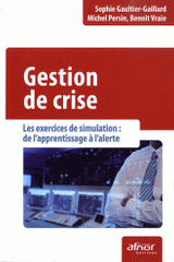 Gestion de crise. Les exercices de simulation : de l'apprentissage à l'alerte