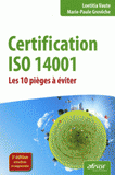 Certification iso 14001. Les 10 pièges à éviter
3e édition revue et augmentée