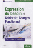 Expression du besoin et cahier des charges fonctionnel. Elaboration et rédaction
3e édition