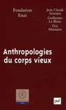 Anthropologies du corps vieux