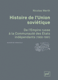 Histoire de l'Union soviétique. De l'Empire russe à la Communauté des Etats indépendants 1900-1991