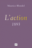 L'action (1893). Essai d'une critique de la vie et d'une science de la pratique
2e édition