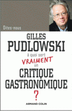 A quoi sert vraiment un critique gastronomique ?