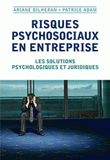 Risques psychosociaux en entreprise. Les solutions psychologiques et juridiques