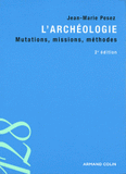 L'archéologie. Mutations, missions, méthodes
2e édition