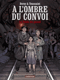 A l'ombre du convoi Tome 1
Le Poids du passé