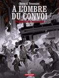 A l'ombre du convoi Tome 2
L'Espoir d'un lendemain
