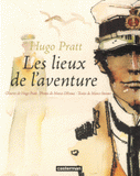 Hugo Pratt-Les lieux de l'aventure. I luoghi dell'a avventura