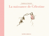 Ernest et Célestine
La naissance de Célestine