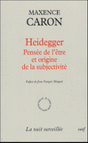 Heidegger. Pensée de l'être et origine de la subjectivité