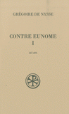 Contre Eunome. Tome 1 (147-691)