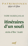 Itinéraires d'un soufi. Récits d'Ibn 'Arabî