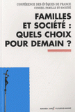 Familles et société : quels choix pour demain ?. Colloque des 1er et 2 octobre 2011