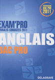 Exam'pro Annales corrigées 2011 Anglais Bac Pro
édition 2011
