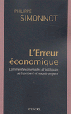 L'Erreur économique. Comment économistes et politiques se trompent et nous trompent