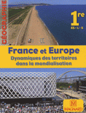 France et Europe : dynamiques des territoires dans la mondialisation. Géographie 1e ES-L-S petit format