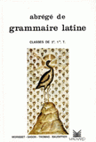 Abrégé de grammaire latine 2e, 1e, Tle