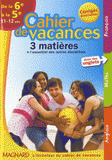 Cahier de vacances 3 matières de la 6e à la 5e. 11-12 ans