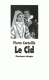 Le Cid. Suivi de Observations sur Le Cid et de Examen du Cid