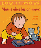 Lou et Mouf
Mamie aime les animaux