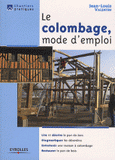 Le colombage, mode d'emploi
2e édition revue et augmentée