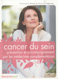 Cancer du sein. Prévention et accompagnement par les médecines complémentaires