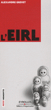 L'EIRL. Entrepreneur individuel à responsabilité limitée
