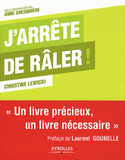 J'arrête de râler