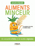 Aliments minceur. Un concentré d'infos et de recettes originales