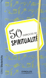 50 exercices de spiritualité