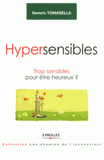 Hypersensibles. Trop sensibles pour être heureux ?