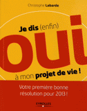 Je dis (enfin) oui à mon projet de vie !
