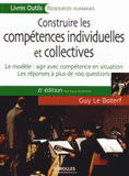 Construire les compétences individuelles et collectives. Le modèle : agir avec compétence en situation , les réponses à plus de 100 questions
6e édition