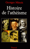 Histoire de l'athéisme.. Les incroyants dans le monde occidental des origines à nos jours