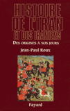 Histoire de l'Iran et des Iraniens. Des origines à nos jours