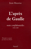 L'après-de Gaulle. Notes confidentielles 1969-1989