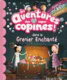 Les aventures des super copines !. Dans le Grenier Enchanté