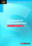 Comptabilité et management. Notions clés - Applications corrigées