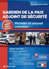 Gardien de la paix, adjoint de sécurité. Premier et second concours, 2013 dernières annales corrigées