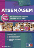 Atsem/Asem. Les concours externe; interne et 3e voie. Fonction publique territoriale, Ville de Paris
Edition 2013
