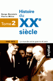Histoire du XXe siècle. Tome 2, 1945-1973, le monde entre guerre et paix