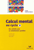 Calcul mental au cycle 2. Des activités pour un entraînement quotidien