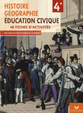 Histoire-Géographie, Education civique 4e. 40 fiches d'activités avec une initiation progessive au brevet