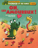 Ticroco et ses amis
Oh, les amoureux !