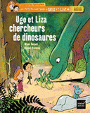 Les petits métiers d'Ugo et Liza
Ugo et Liza chercheurs de dinosaures