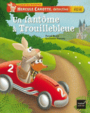 Hercule Carotte, détective
Un fantôme à trouillebleue