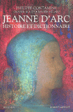 Jeanne d'Arc. Histoire et dictionnaire